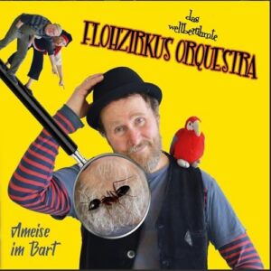 FLOHZIRKUS ORQUESTRA - Ameise im Bart (CD)